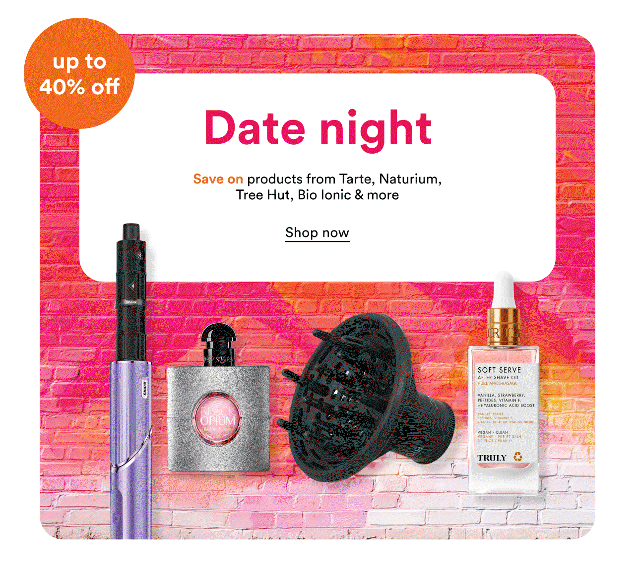 Date night | Save on products from Tarte, Naturium and more | Shop now