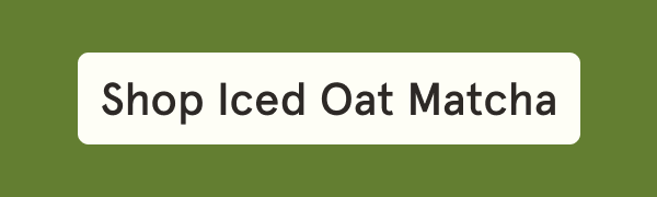 Shop Iced Oat Matcha Latte