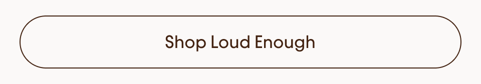 Shop Loud Enough