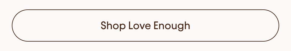 Shop Love Enough