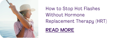 How to Stop Hot Flashes Without Hormone Replacement Therapy (HRT)