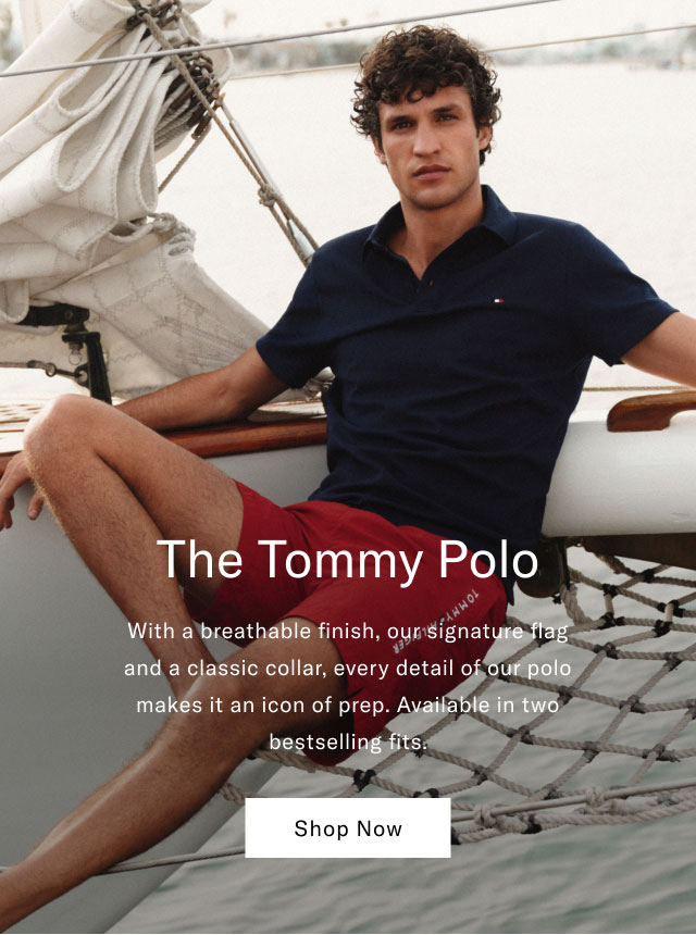The Tommy Polo                                            With a breathable finishm our signature flag and a classic collar, every detail of our polo makes it an icon of prep. Available in two bestselling fits.                                                                                        Shop now