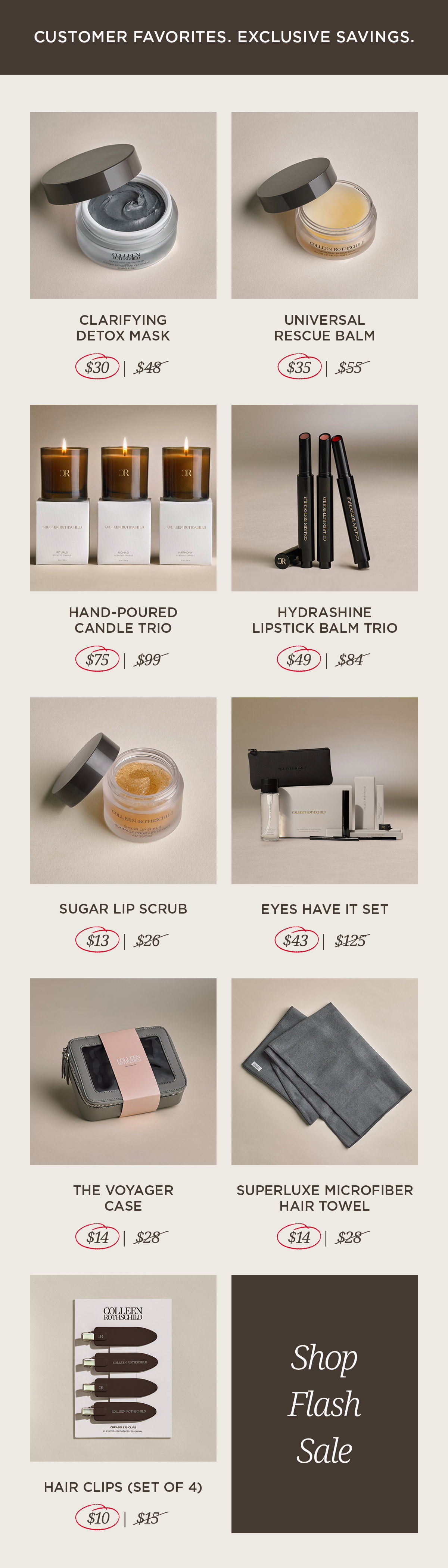 The countdown is on. Our 72-Hour Flash Sale ends tomorrow, giving you one last chance to save up to 50% on a curated selection of Colleen Rothschild Beauty bestsellers. Shop limited-time savings on award-winning skincare, luxury haircare, body care, beauty tools, and everyday essentials before the event ends. Whether you're replenishing your routine or discovering a new favorite, now is the time to save.