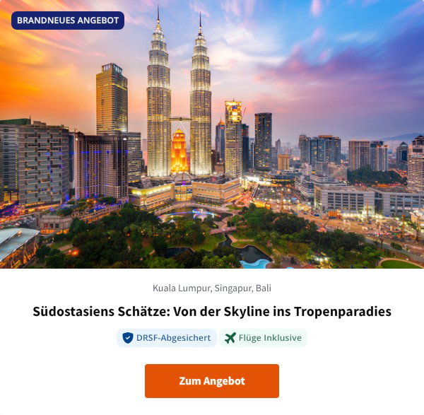 Südostasiens Schätze: Von der Skyline ins Tropenparadies