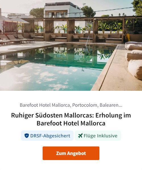 Ruhiger Südosten Mallorcas: Erholung im Barefoot Hotel Mallorca