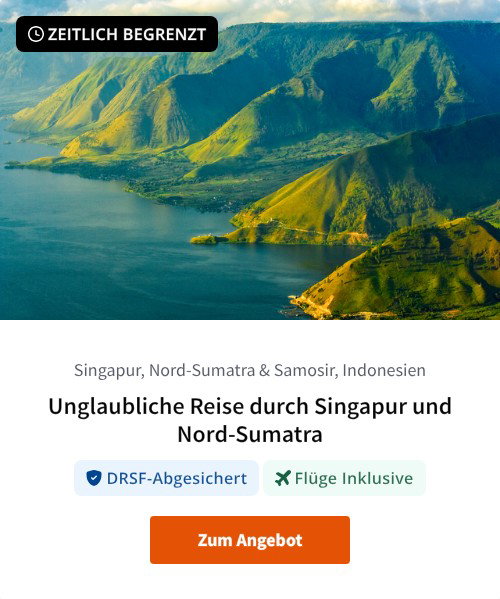 Unglaubliche Reise durch Singapur und Nord-Sumatra