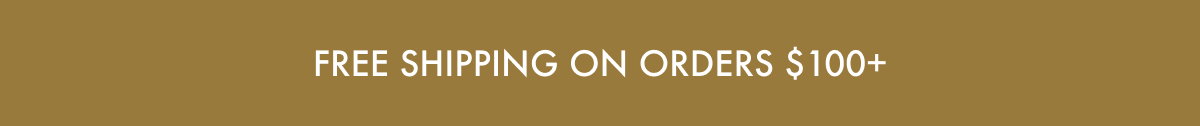 Free Shipping on Orders $100+