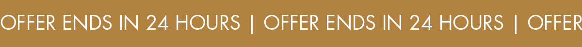 OFFER ENDS IN 24 HOURS