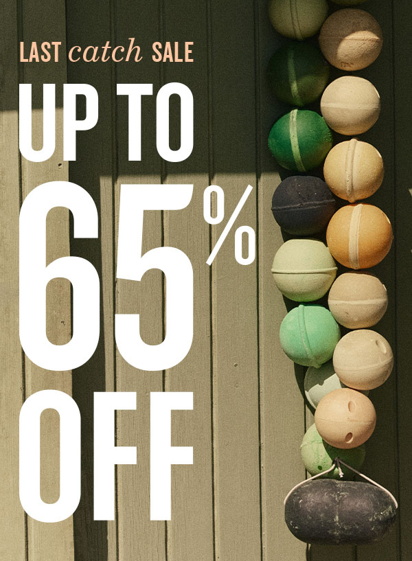 Last Catch Sale, up to 65% off.