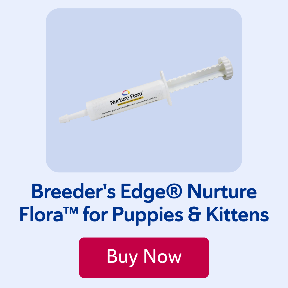 Breeder's Edge® Nurture Flora™ for Puppies & Kittens