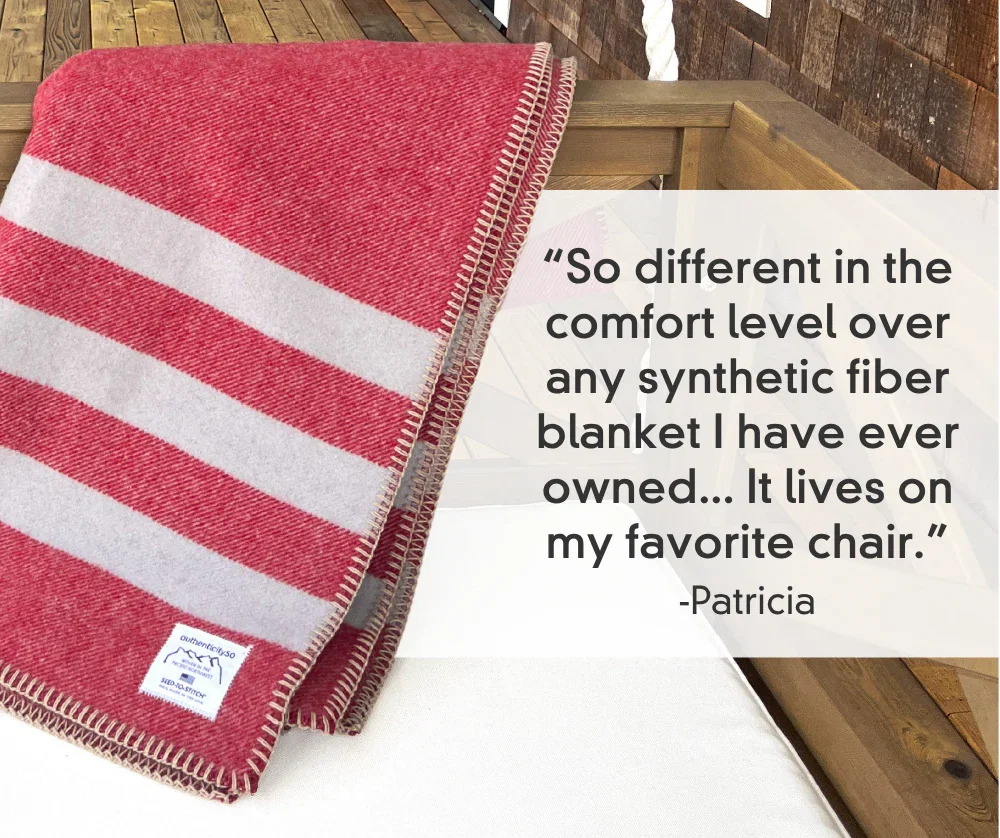 “So different in the comfort level over any synthetic fiber blanket I have ever owned... It lives on my favorite chair.” -Patricia