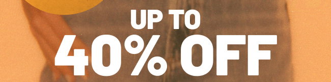 Up to 40% off
