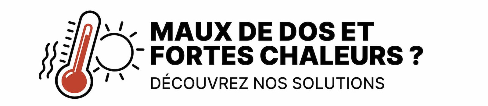 Maux de dos et fortes chaleurs ?