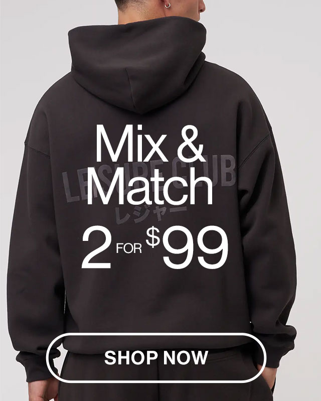 Mix and Match. 2 for $99. Shop now.