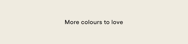 More colours to love