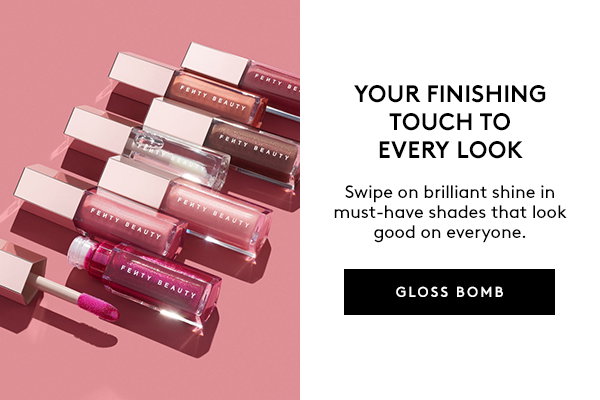 YOUR FINISHING TOUCH TO EVERY LOOK Swipe on brilliant shine in must-have shades that look good on everyone. GLOSS BOMB