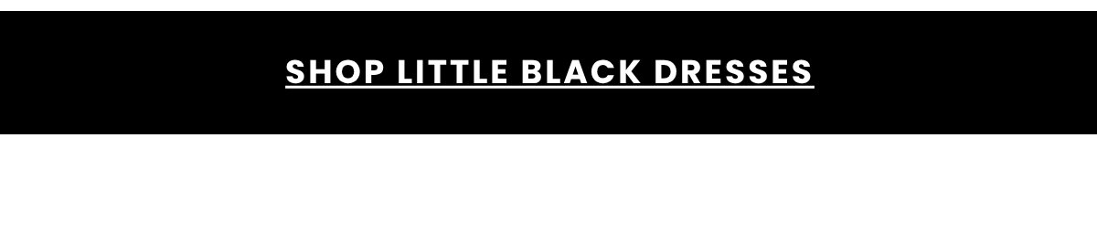 SHOP LITTLE BLACK DRESSES