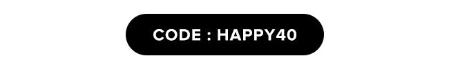 CODE: HAPPY40