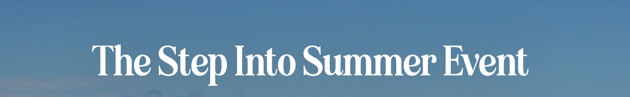 The Step Into Summer Event