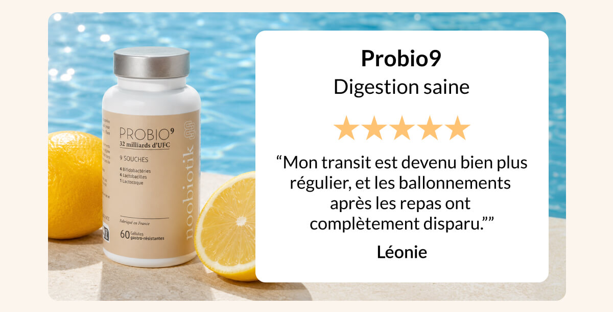 Probio9 Digestion saine “Mon transit est devenu bien plus régulier, et les ballonnements  après les repas ont  complètement disparu.”” Léonie