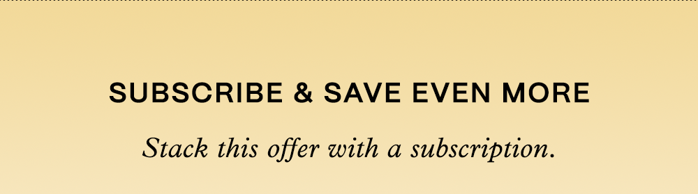 Subscribe & Save Even More