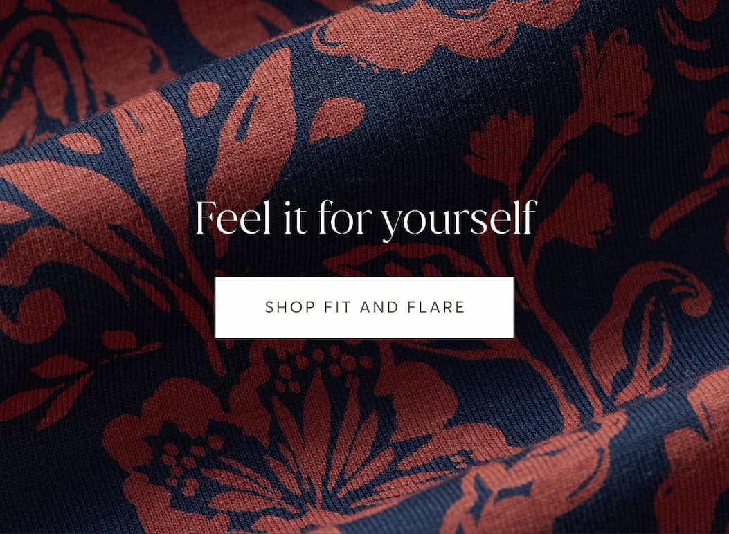 Feel it for yourself | Shop Fit and Flare