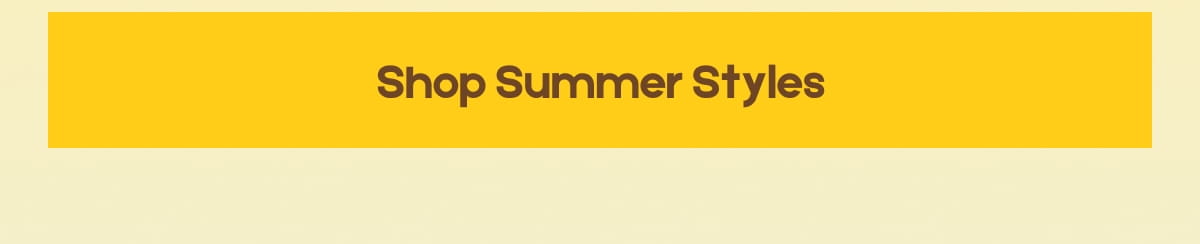 Shop Summer Styles