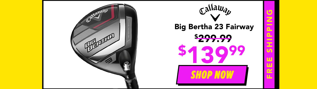 Callaway Big Bertha 23 Fairway Woods - ON SALE