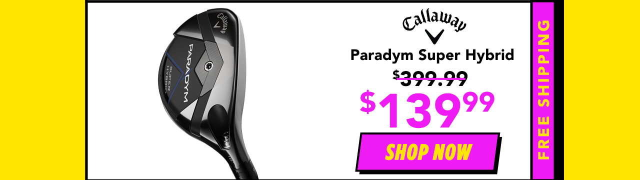 Callaway Paradym Super Hybrids - ON SALE