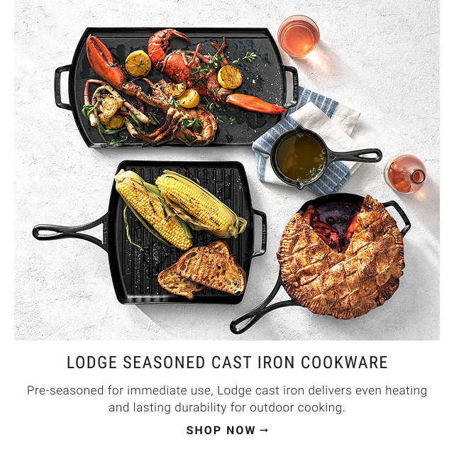 LODGE SEASONED CAST IRON COOKWARE - Pre-seasoned for immediate use, Lodge cast iron delivers even heating and lasting durability for outdoor cooking. - shop now