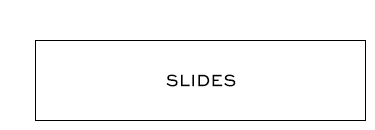 Slides