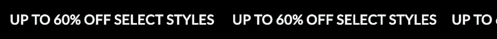 Up to 60% Off Select Styles - Shop Now