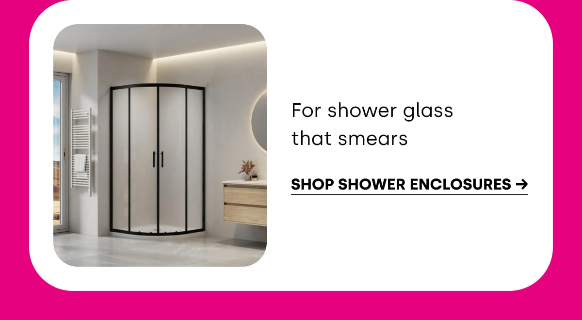 SHOP SHOWER ENCLOSURES →