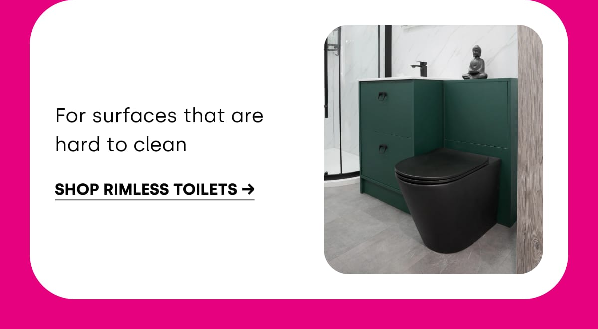 SHOP RIMLESS TOILETS →