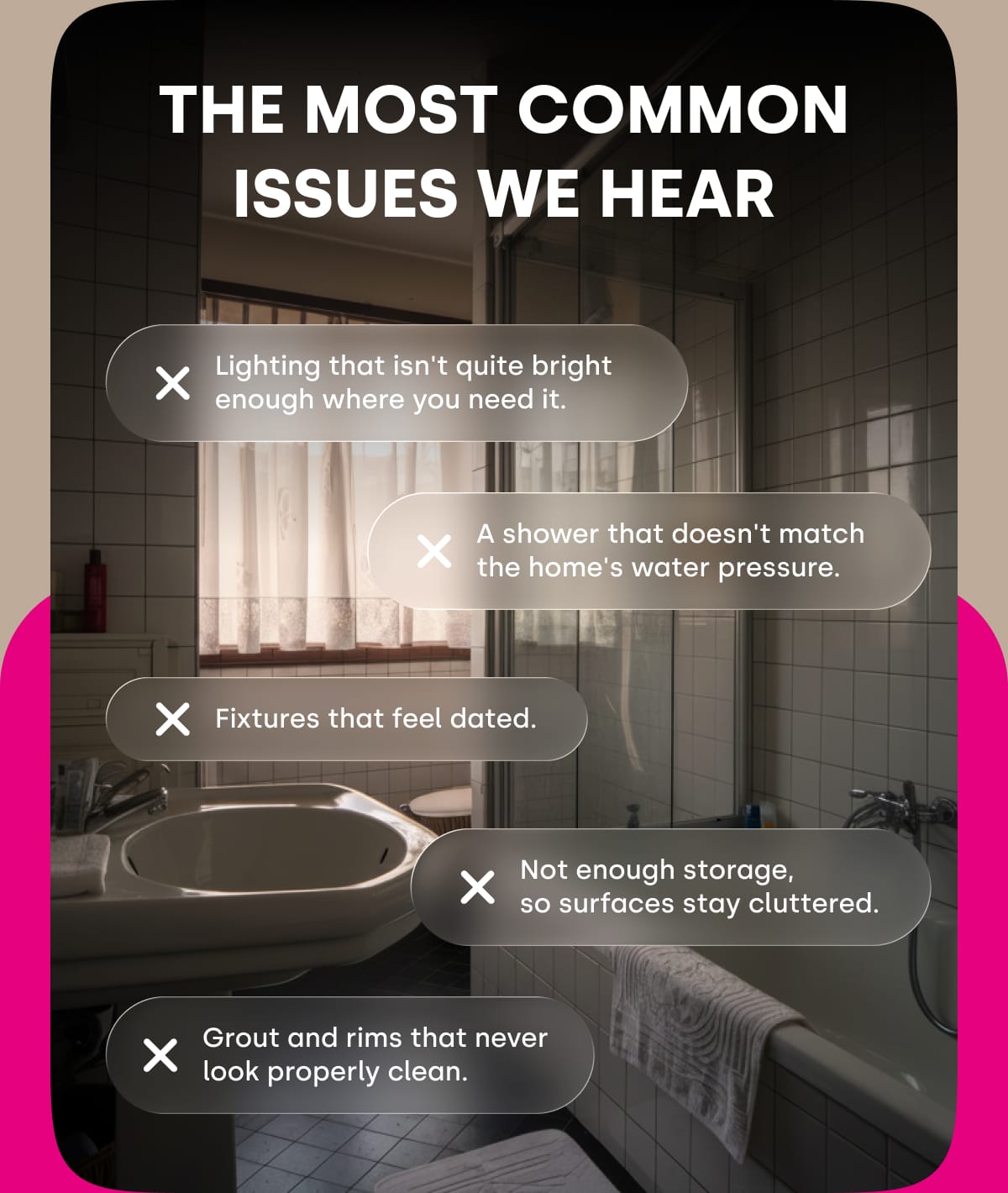THE MOST COMMON ISSUES WE HEAR