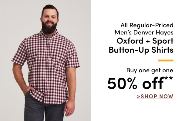 All Regular-Priced Men's Denver Hayes Oxford + Sport Button Up Shirts Buy one get one 50% OFF*