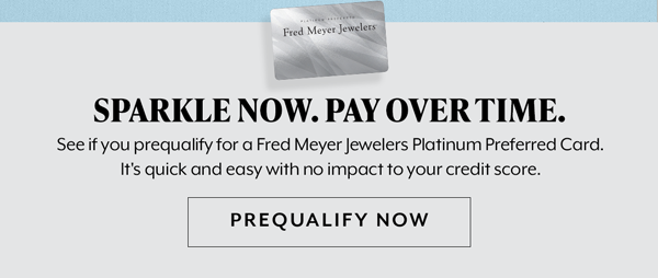 Sparkle Now. Pay Over Time. Prequalify Now 