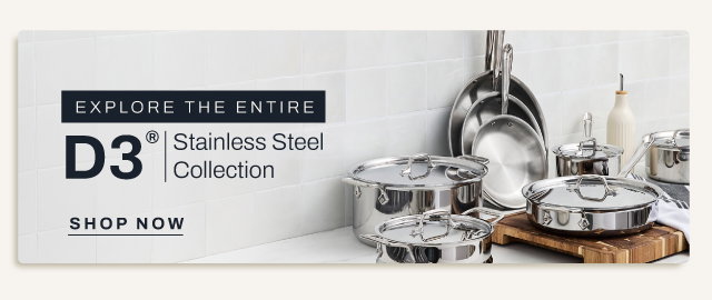 Explore D3 Stainless Steel Collection