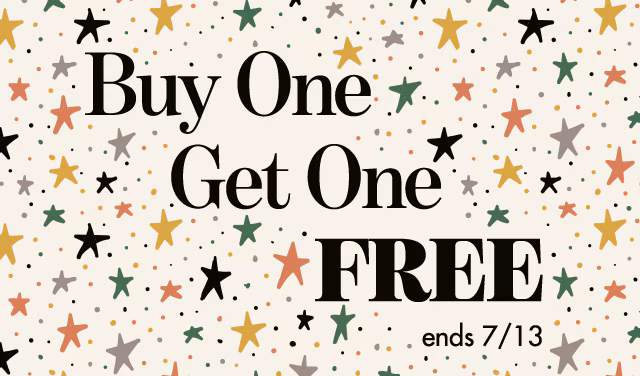 buy one and get one FREE on everything for the rest of the weekend