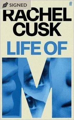Life of M by Rachel Cusk | SIGNED