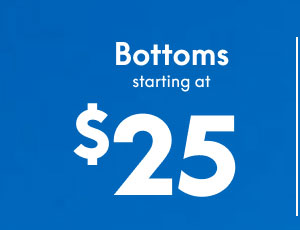 Bottoms starting at $25