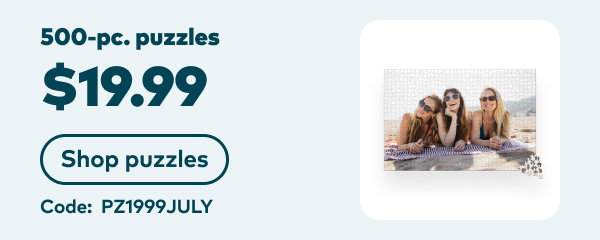 $19.99 500-pc. puzzles. Code: PZ1999JULY. Shop puzzles.