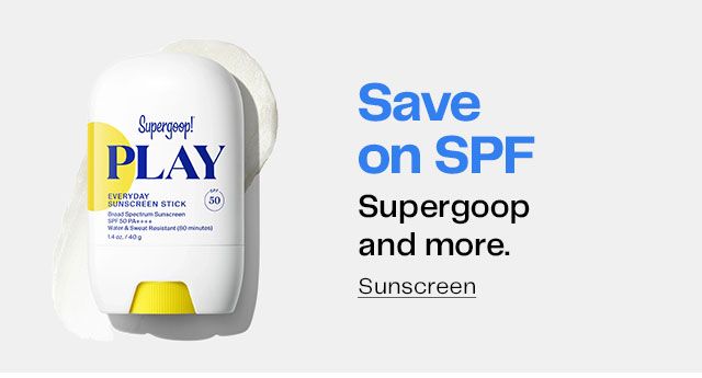 Save on SPF. Supergoop and more. Sunscreen