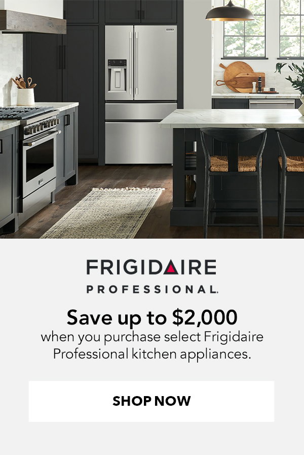 Frigidaire Professional - Professional Performance Meets Everyday Living