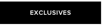SHOP EXCLUSIVES