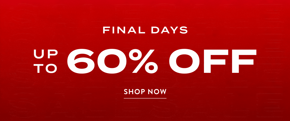 Final Days! Up To 60% Off