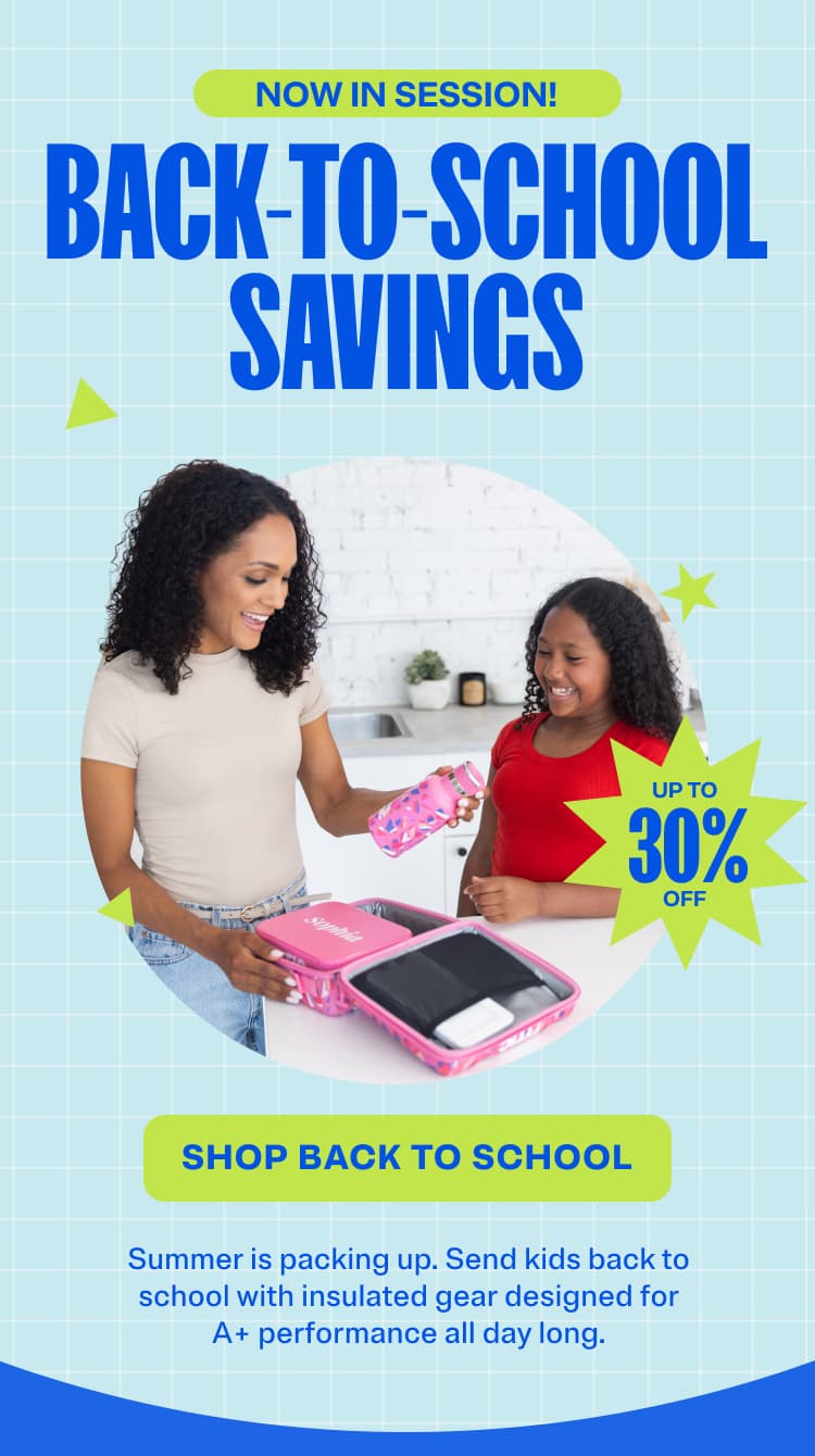 Now in session! Back-to-School savings up to 30% off