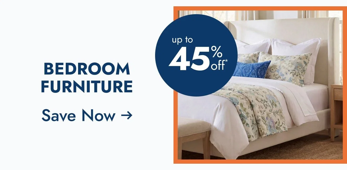 Bedroom Furniture Up to 45% off