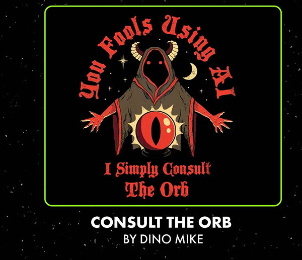 Consult The Orb by Dino Mike
