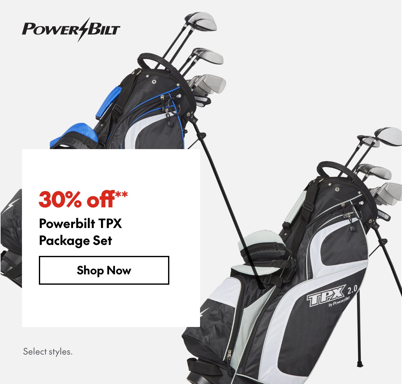 Powerbilt TPX Package Set. 30% off. Our ticket price. Select styles.